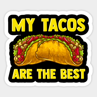 Cute & Funny My Tacos Are The Best Hilarious Taco Sticker